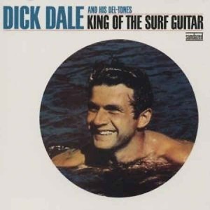 Dale ,Dick - King Of The Surf Guitar